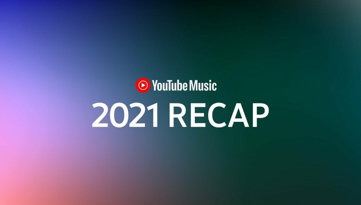 YouTube Music 2021 Recap, así puedes ver las canciones que más has escuchado este año